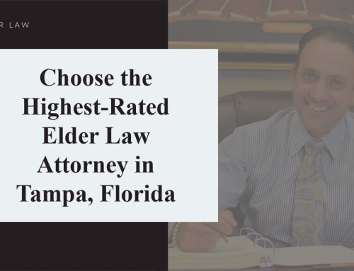 Choose the Highest-Rated Elder Law Attorney in Tampa Florida